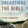 Unearthing The Bible: 101 Archaeological Discoveries That Bring The 1 Unearthing The Bible: 101 Archaeological Discoveries That Bring The -Books Shop 117 0148 0