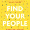Find Your People: Building Deep Community HC -Books Shop 118 0594 0