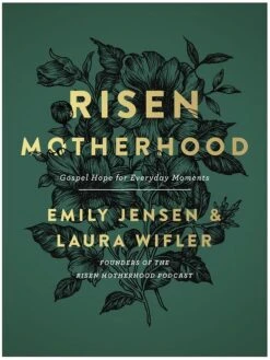 Risen Motherhood: Gospel Hope For Everyday Moments