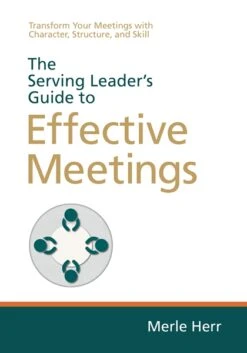 Serving Leader’s Guide To Effective Meetings