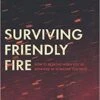 Surviving Friendly Fire: How To Respond -Books Shop 118 3226 0