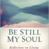 Be Still My Soul: Reflections On Living The Christian Life -Books Shop 118 3600 0