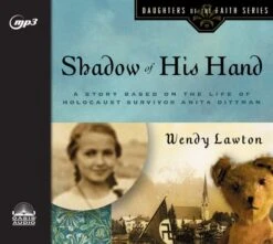 Shadow Of His Hand: Audio Story Based On Holocaust Survivor Anita Dittman
