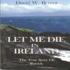 Audio : Let Me Die In Ireland Unabridged -Books Shop 122 1026 0