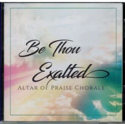 Be Thou Exalted CD