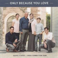 Only Because You Love CD -Gospel Echoes -not Stocking