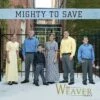 Mighty To Save CD – The Weaver Family -2017 -Books Shop 145 0664 0