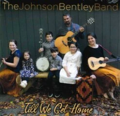 Till We Get Home CD -Johnson Bentley Band