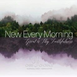 New Every Morning CD – Oasis Choral